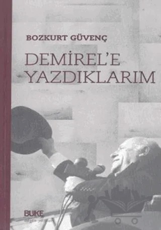 Demirel'e Yazdıklarım – Bozkurt Güvenç – Büke Yayınları kitap kapağı