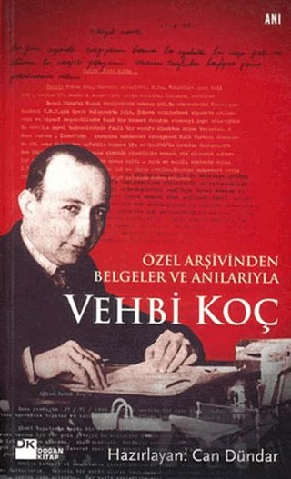 Özel Arşivinden Belgeler ve Anılarıyla Vehbi Koç – Can Dündar – Doğan Kitap kitap kapağı