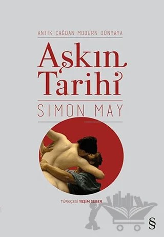 Aşkın Tarihi – Simon May – Everest Yayınları kitap kapağı