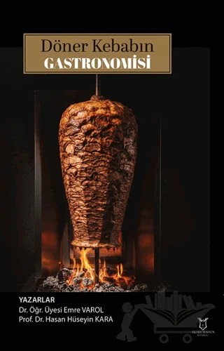 Döner Kebabın Gastronomisi – Emre Varol, Hasan Hüseyin Kara – Akademisyen Kitabevi kitap kapağı