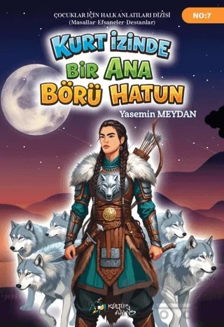 Kurt İzinde Bir Ana Börü Hatun – Yasemin Meydan – Kültür Ajans Yayınları kitap kapağı