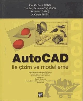 AutoCAD ile Çizim ve Modelleme – Ahmet Taşkesen, Cengiz Eldem, Faruk Mendi, İhsan Toktaş – Gazi Kitabevi kitap kapağı