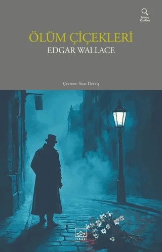 Ölüm Çiçekleri – Edgar Wallace – İthaki Yayınları kitap kapağı
