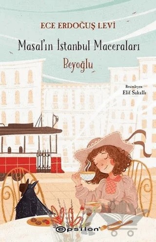 Beyoğlu - Masal'ın İstanbul Maceraları – Ece Erdoğuş Levi – Epsilon Yayınevi kitap kapağı