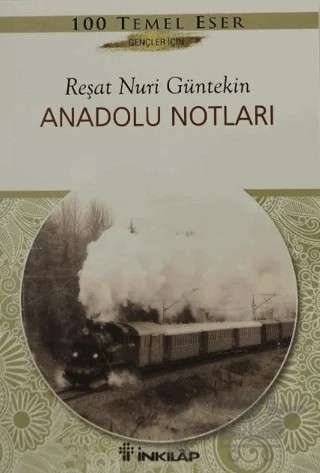 Anadolu Notları – Reşat Nuri Güntekin – İnkılap Kitabevi kitap kapağı
