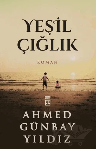 Yeşil Çığlık – Ahmed Günbay Yıldız – Timaş Yayınları kitap kapağı