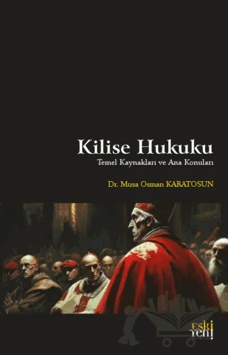 Kilise Hukuku – Musa Osman Karatosun – Eski Yeni Yayınları kitap kapağı