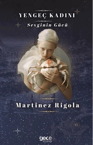 Yengeç Kadını – Martinez Rigola – Gece Kitaplığı kitap kapağı