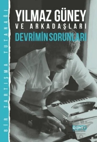 Yılmaz Güney ve Arkadaşları - Devrimin Sorunları – Kolektif – Güney Kitaplığı kitap kapağı