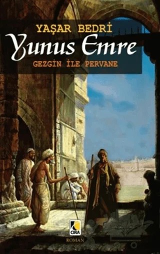 Yunus Emre - Gezgin İle Pervane – Yaşar Bedri – Çıra Yayınları kitap kapağı
