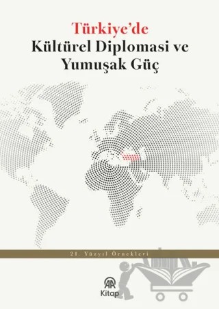 Türkiye’de Kültürel Diplomasi ve Yumuşak Güç – Kolektif – AA Kitap kitap kapağı