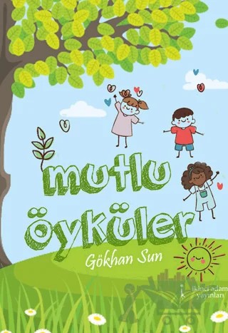 Mutlu Öyküler – Gökhan Sun – İkinci Adam Yayınları kitap kapağı