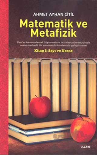 Matematik ve Metafizik – Ahmet Ayhan Çitil – Alfa Yayınları kitap kapağı