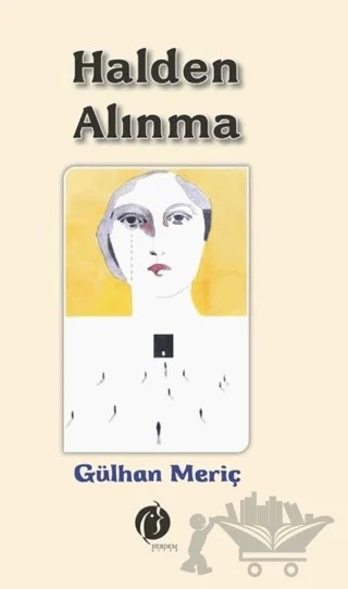 Halden Alınma – Gülhan Meriç – Herdem Kitap kitap kapağı