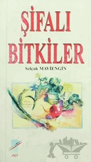 Şifalı Bitkiler – Selçuk Maviengin – Art Basın Yayın Hizmetleri kitap kapağı