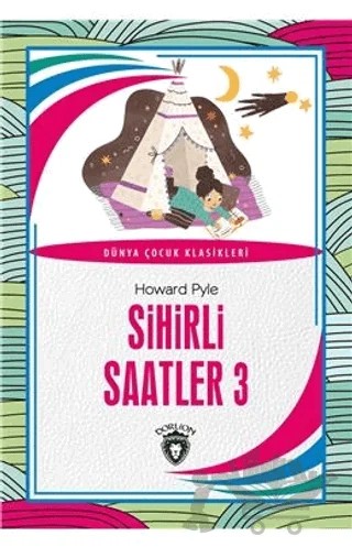 Sihirli Saatler 3 – Howard Pyle – Dorlion Yayınları kitap kapağı