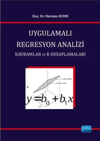 UYGULAMALI REGRESYON ANALİZİ / Kavramlar ve R Hesaplamaları – Dursun AYDIN – Nobel Akademik Yayıncılık kitap kapağı