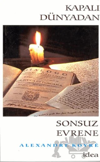 Kapalı Dünyadan Sonsuz Evrene – Alexandre Koyre – İdea Yayınevi kitap kapağı