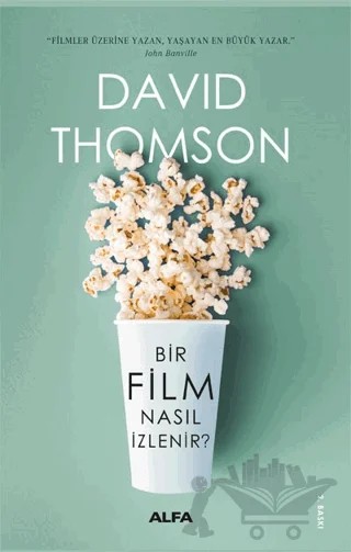 Bir Film Nasıl İzlenir – David Thomson – Alfa Yayınları kitap kapağı