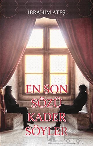 En Son Sözü Kader Söyler – İbrahim Ateş – Gece Kitaplığı kitap kapağı