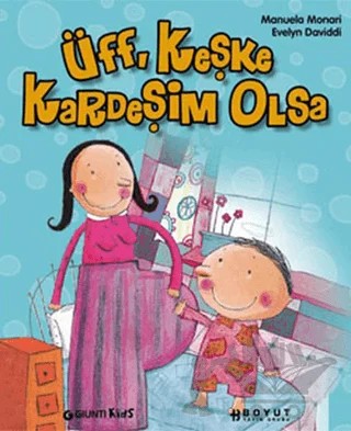 Üff, Keşke Kardeşim Olsa – Manuela Monari – Boyut Yayın Grubu kitap kapağı