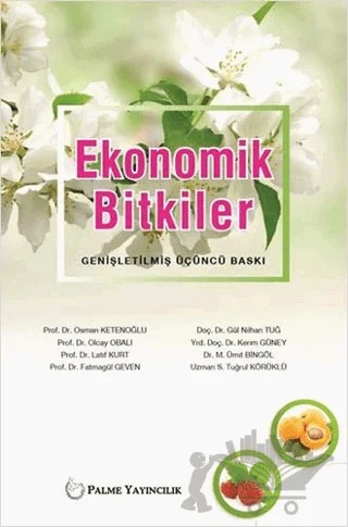 Ekonomik Bitkiler – Fatmagül Geven, Gül Nihan Tuğ, Kerim Güney, Latif Kurt, Olcay Obalı, Osman Ketenoğlu, S. Tuğrul Körüklü, Ümit Bingöl – Palme Yayıncılık kitap kapağı