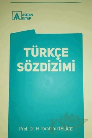 Türkçe Sözdizimi – H. İbrahim Delice – Asitan Yayınları kitap kapağı