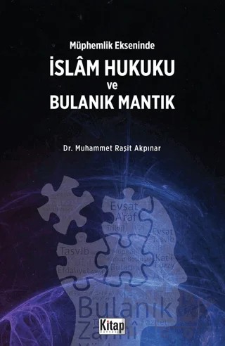 Müphemlik Ekseninde İslam Hukuku ve Bulanık Mantık – Muhammet Raşit Akpınar – Kitap Dünyası Yayınları kitap kapağı