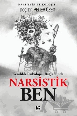 Kendilik Psikolojisi Bağlamında Narsistik Ben – Yener Özen – Çınaraltı Yayınları kitap kapağı