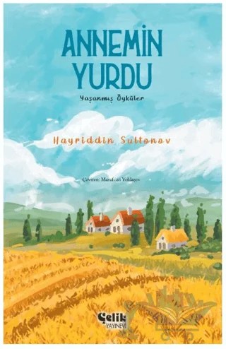 Annemin Yurdu – Hayriddin Sultonov – Çelik Yayınevi kitap kapağı