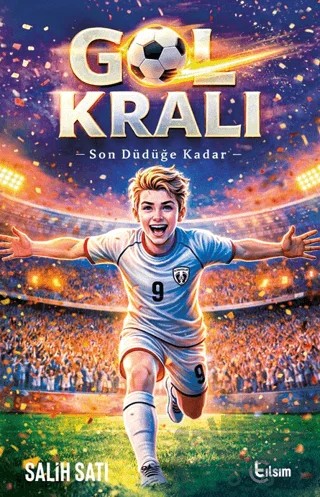 Gol Kralı – Salih Satı – Tılsım Yayınevi kitap kapağı