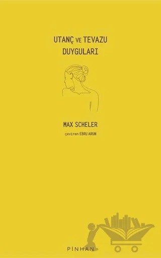 Utanç ve Tevazu Duyguları – Max Scheler – Pinhan Yayıncılık kitap kapağı