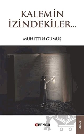 Kalemin İzindekiler – Muhittin Gümüş – Bengü Yayınları kitap kapağı