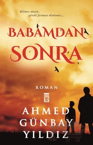 Babamdan Sonra – Ahmed Günbay Yıldız – Timaş Yayınları kitap kapağı
