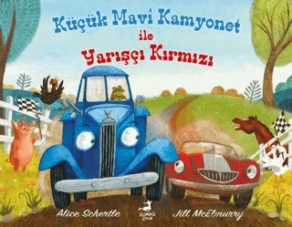 Küçük Mavi Kamyonet ile Yarışçı Kırmızı – Alice Shertle – Olimpos Çocuk kitap kapağı