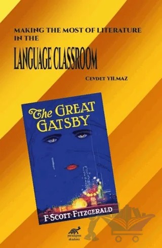 Making the Most of Literature in the Language Classroom – Cevdet Yılmaz – Paradigma Akademi Yayınları kitap kapağı