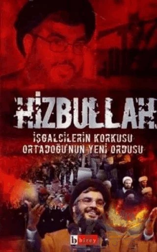 Hizbullah İşgalcilerin Korkusu Ortadoğu’nun Yeni Ordusu – Kolektif – Birey Yayıncılık kitap kapağı