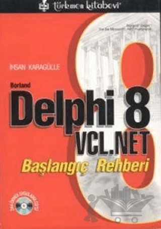 Borland Delphi 8 VCL.Net Başlangıç Rehberi – İhsan Karagülle – Türkmen Kitabevi kitap kapağı