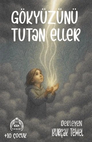 Gökyüzünü Tutan Eller – Burçak Temel – Kurgu Kültür Merkezi kitap kapağı