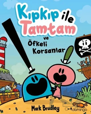 Kıpkıp ile Tamtam ve Öfkeli Korsanlar – Mark Bradley – Domingo Yayınevi kitap kapağı