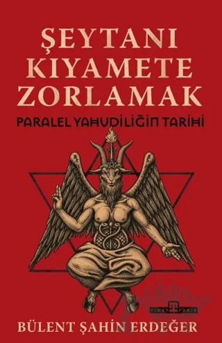 Şeytanı Kıyamete Zorlamak: Paralel Yahudiliğin Tarihi – Bülent Şahin Erdeğer – Timaş Yayınları kitap kapağı