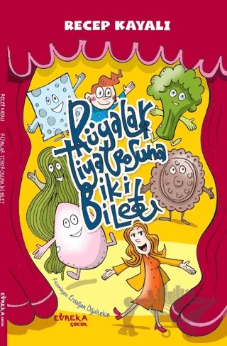 Rüyalar Tiyatrosuna İki Bilet – Recep Kayalı – Evreka Çocuk Yayınları kitap kapağı