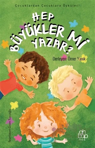 Hep Büyükler Mi Yazar? – Kolektif – Ahbap Kitap kitap kapağı