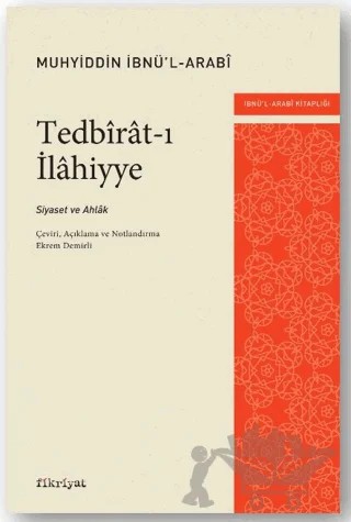 Tedbirat-ı İlahiyye: Siyaset ve Ahlak – Muhyiddin İbnü’l-Arabi – Fikriyat Yayınevi kitap kapağı