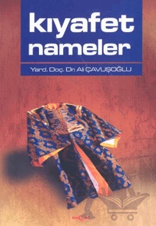 Kıyafet Nameler – Ali Çavuşoğlu – Akçağ Yayınları kitap kapağı