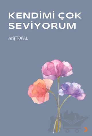 Kendimi Çok Seviyorum – Arif Topal – Cinius Yayınları kitap kapağı