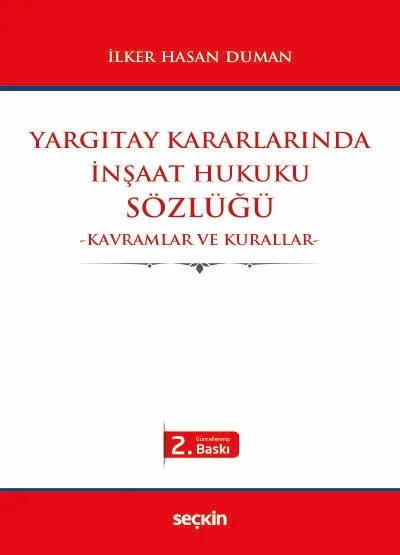 Yargıtay Kararlarındaİnşaat Hukuku Sözlüğü –Kavramlar ve Kurallar– – İlker Hasan Duman – Seçkin Yayıncılık kitap kapağı