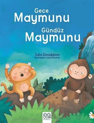 Gece Maymunu Gündüz Maymunu – Julia Donaldson – 1001 Çiçek Kitaplar kitap kapağı