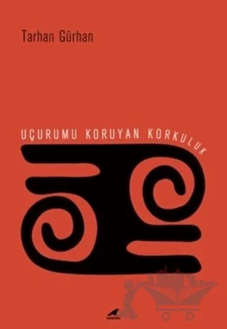 Uçurumu Koruyan Korkuluk – Tarhan Gürhan – Kara Karga Yayınları kitap kapağı