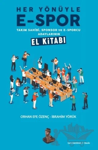 Her Yönüyle E-Spor – İbrahim Yörük, Orhan Efe Özenç – Amadeo Yayınları kitap kapağı